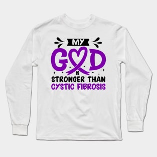 MY God is Stronger Than Cystic Fibrosis Cystic Fibrosis Awareness Long Sleeve T-Shirt